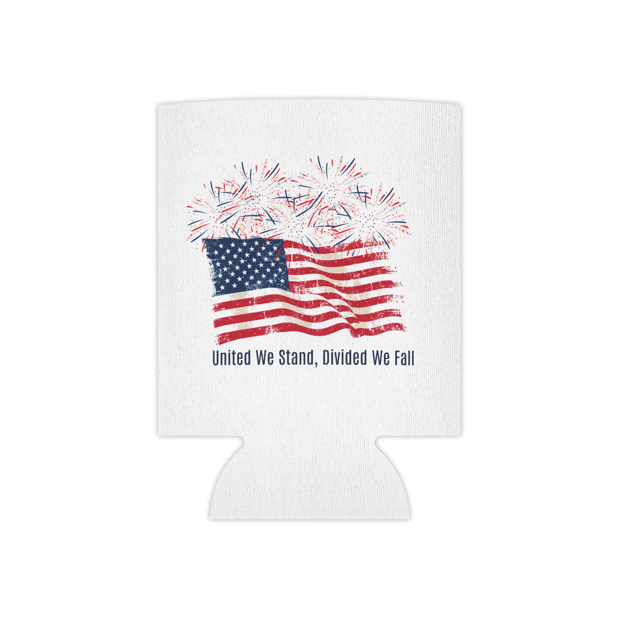 Patriotic Can Cooler — "United We Stand, Divided We Fall" American Flag with Fireworks