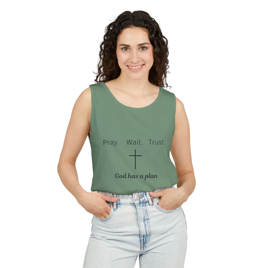 Pray. Wait. Trust. God has a plan.----Tank Top