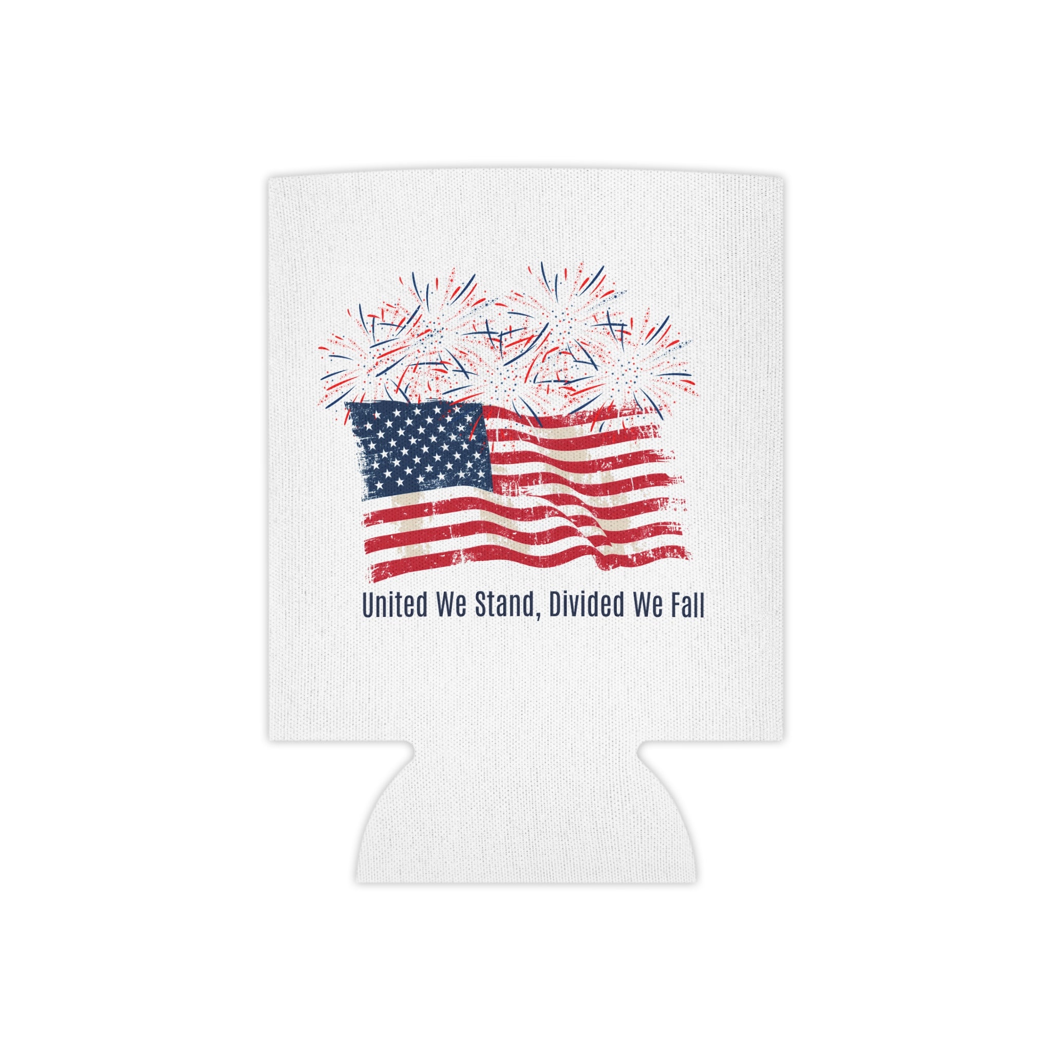 Patriotic Can Cooler — "United We Stand, Divided We Fall" American Flag with Fireworks