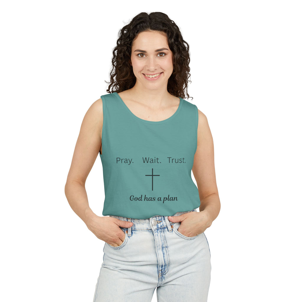 Pray. Wait. Trust. God has a plan.----Tank Top