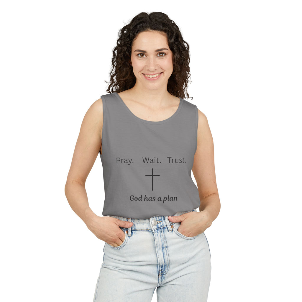Pray. Wait. Trust. God has a plan.----Tank Top