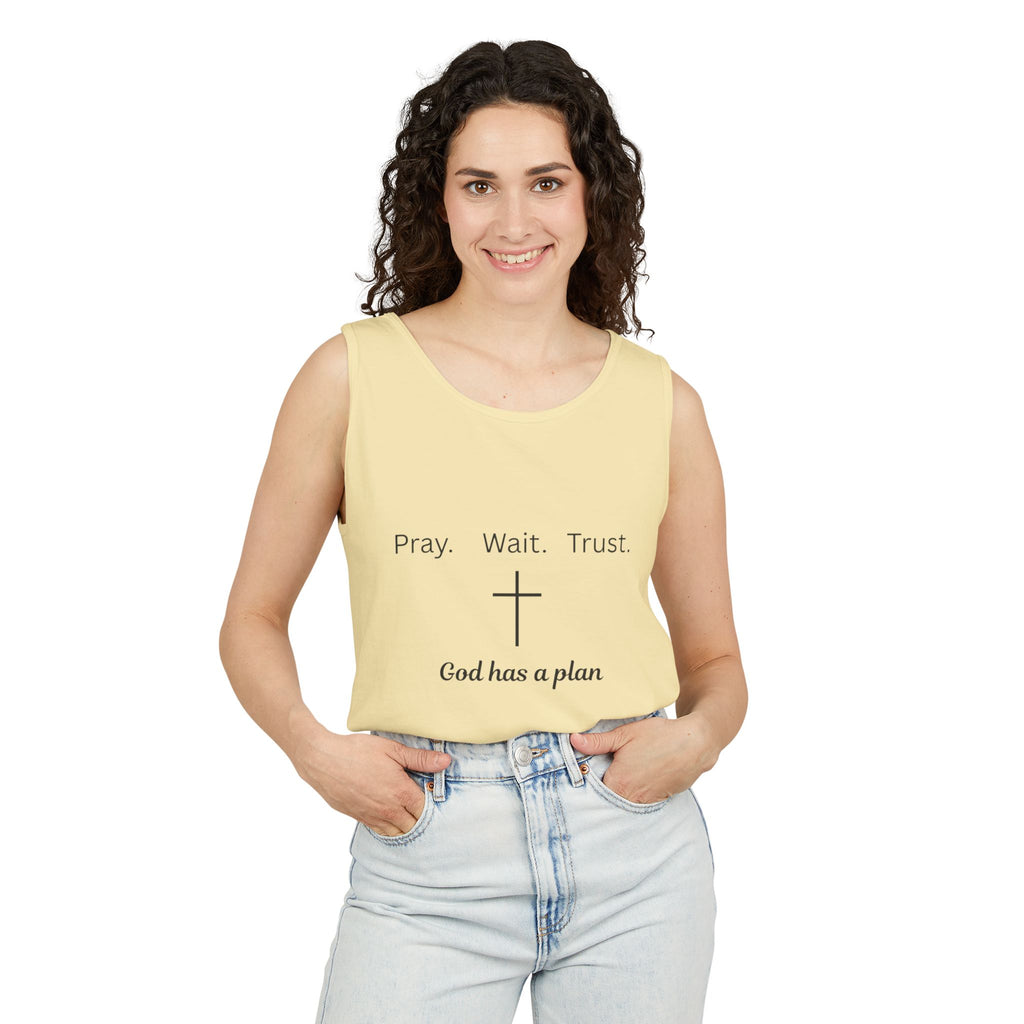 Pray. Wait. Trust. God has a plan.----Tank Top