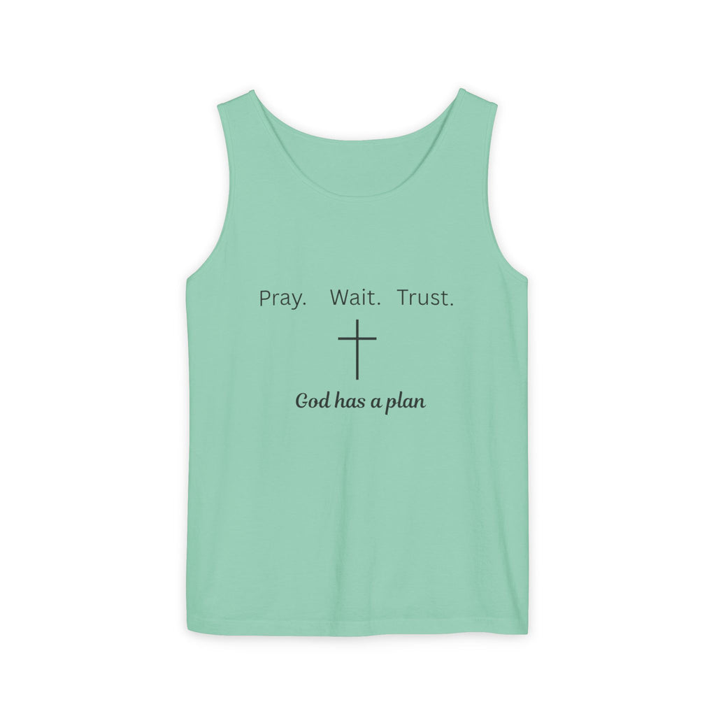 Pray. Wait. Trust. God has a plan.----Tank Top