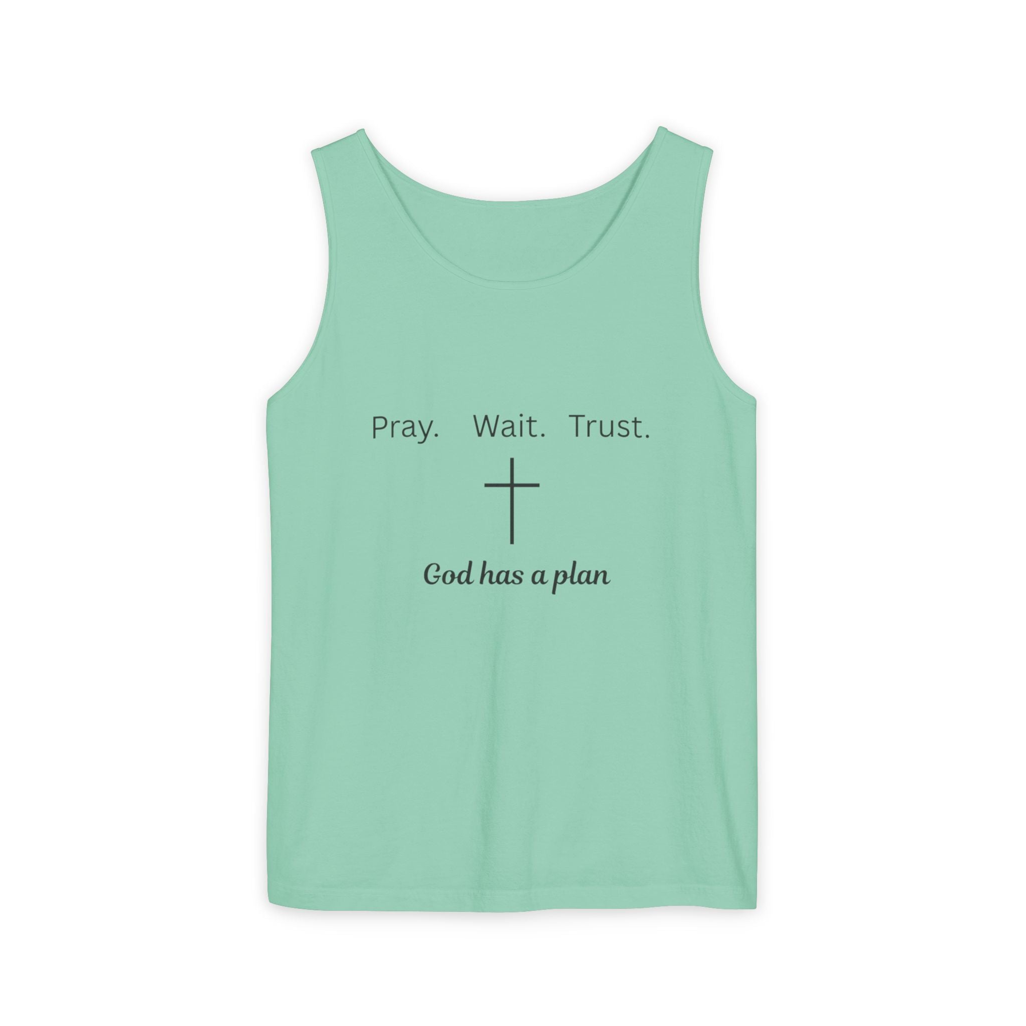 Pray. Wait. Trust. God has a plan.----Tank Top