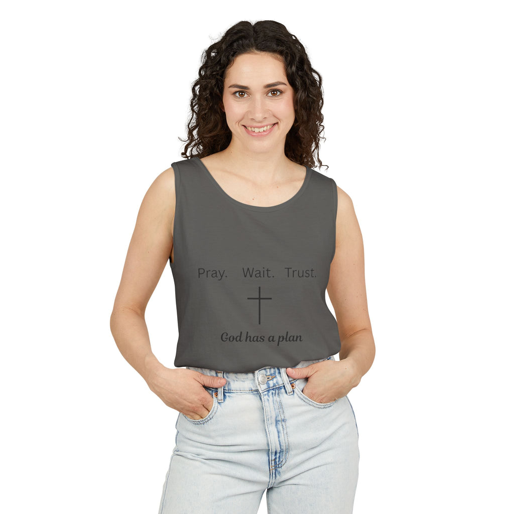 Pray. Wait. Trust. God has a plan.----Tank Top