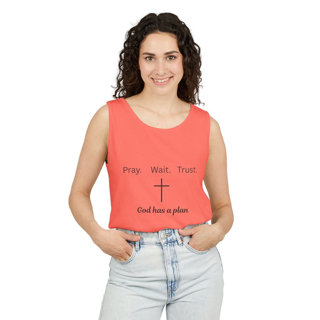 Pray. Wait. Trust. God has a plan.----Tank Top