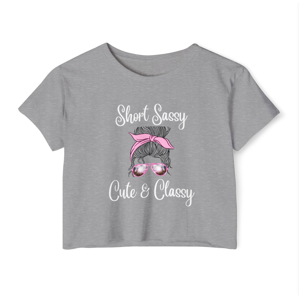 Cute & Classy Crop Top — Short Sassy Messy Bun Graphic Women's Festival Tee