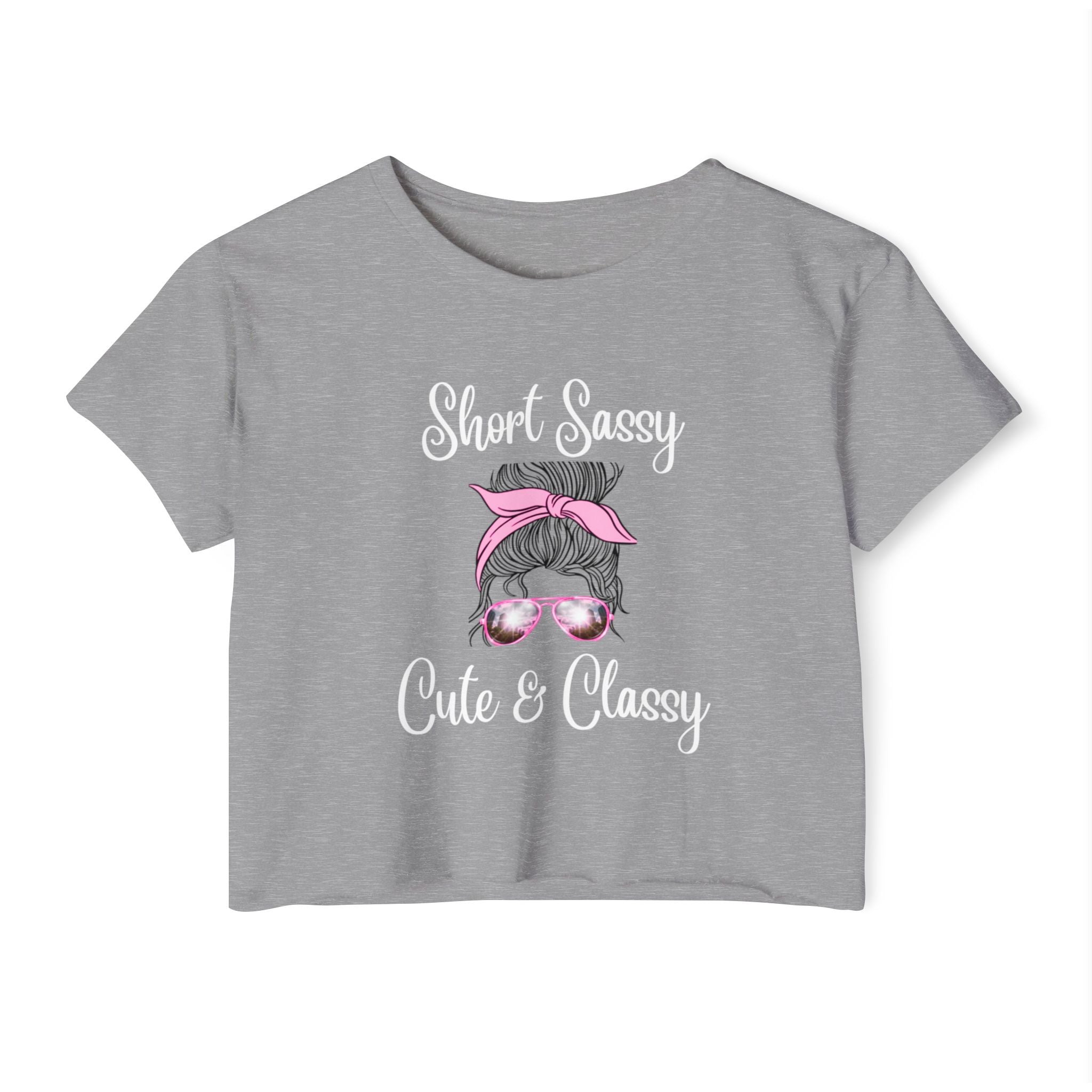 Cute & Classy Crop Top — Short Sassy Messy Bun Graphic Women's Festival Tee