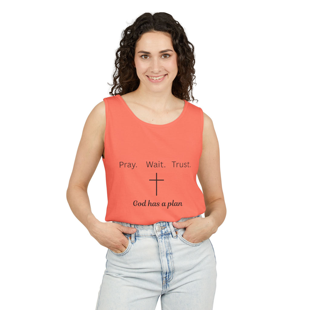 Pray. Wait. Trust. God has a plan.----Tank Top